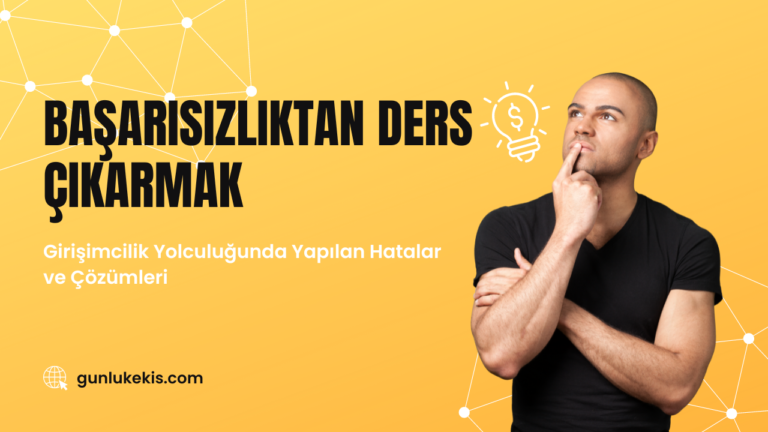 Girişimcilik: Başarısızlıktan ders çıkarmak